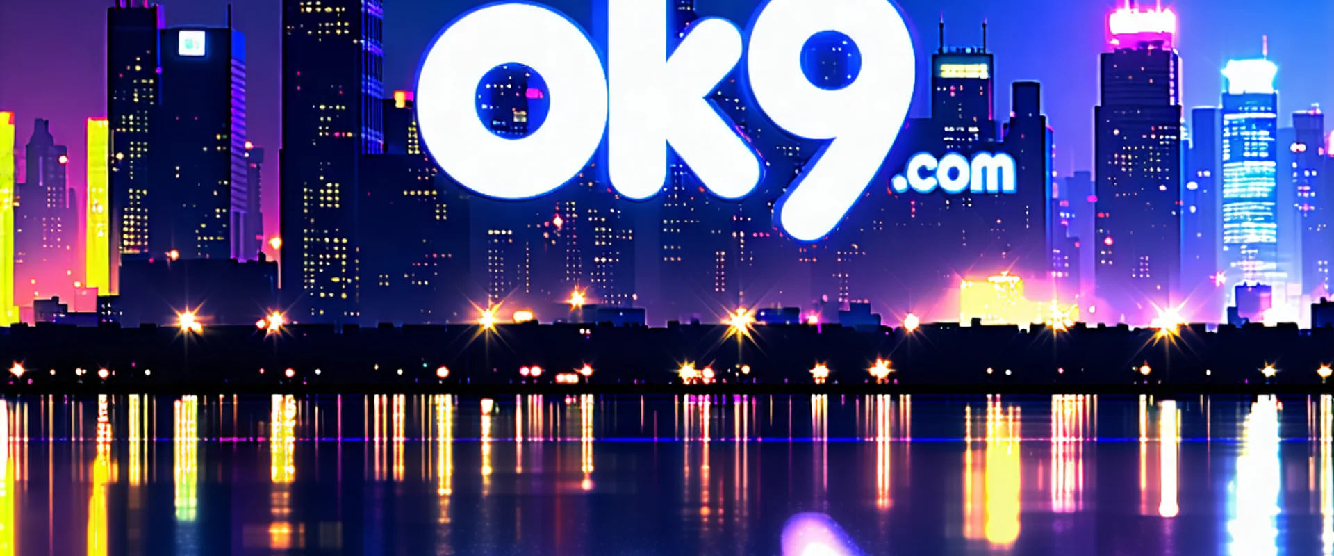 OK9, OK9.com, ok9aa, nền tảng giải trí trực tuyến đẳng cấp